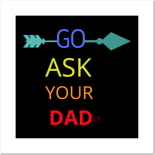 Go Ask Your Dad Posters and Art